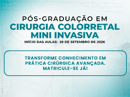 PÓS-GRADUAÇÃO EM CIRURGIA COLORRETAL MINI INVASIVA E ROBÓTICA